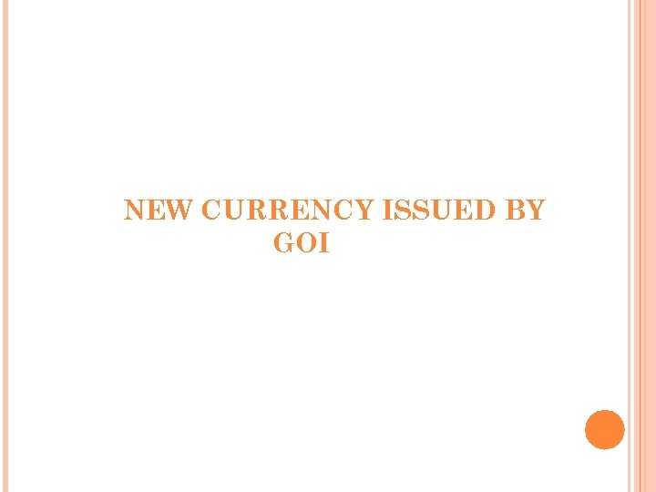 NEW CURRENCY ISSUED BY GOI 