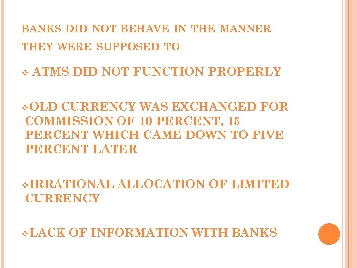 BANKS DID NOT BEHAVE IN THE MANNER THEY WERE SUPPOSED TO v ATMS DID