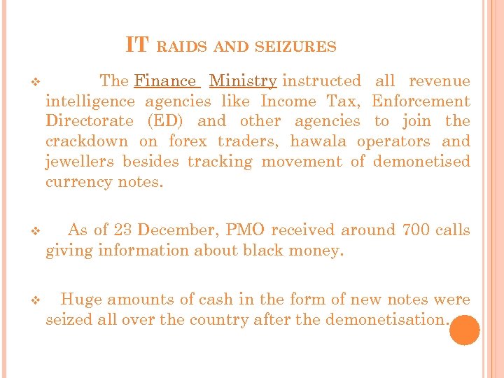 IT RAIDS AND SEIZURES v The Finance Ministry instructed all revenue intelligence agencies like