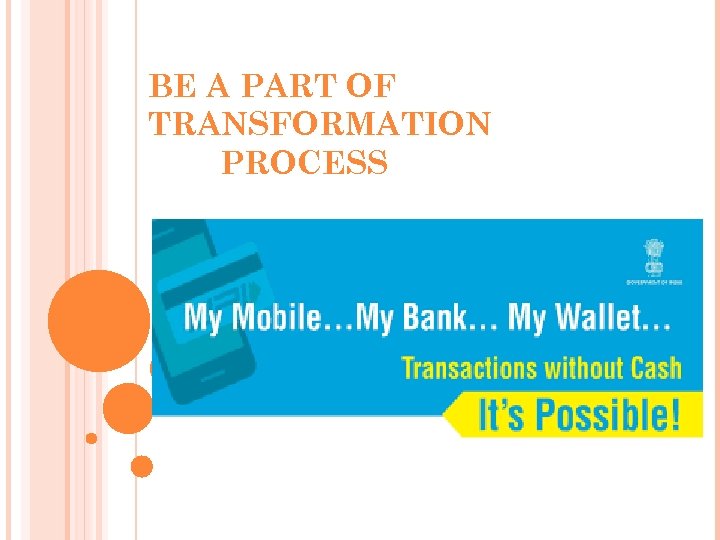 BE A PART OF TRANSFORMATION PROCESS 