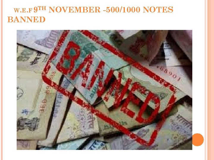 W. E. F 9 TH BANNED NOVEMBER -500/1000 NOTES 