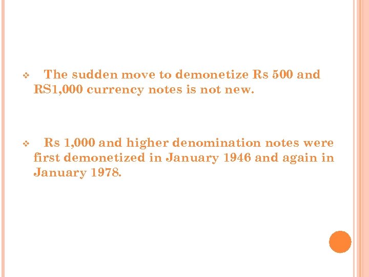 v The sudden move to demonetize Rs 500 and RS 1, 000 currency notes