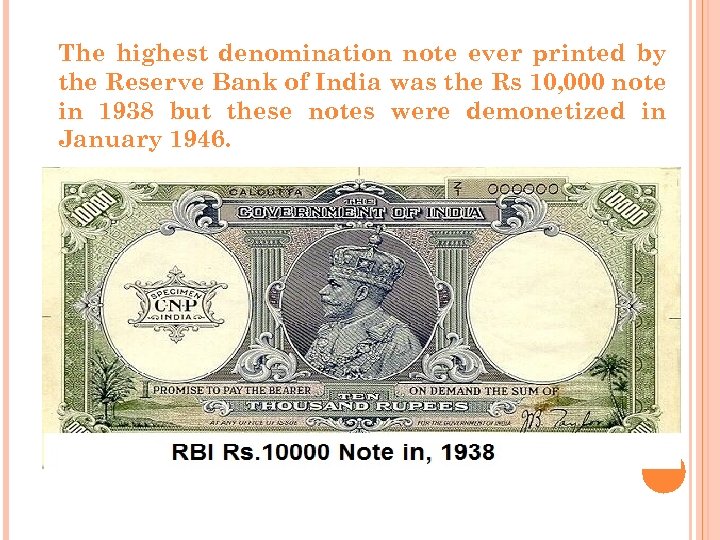 The highest denomination note ever printed by the Reserve Bank of India was the
