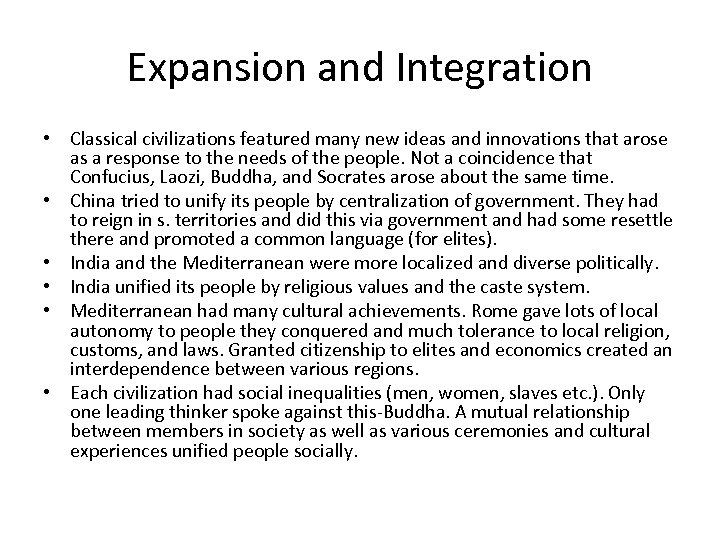 Expansion and Integration • Classical civilizations featured many new ideas and innovations that arose