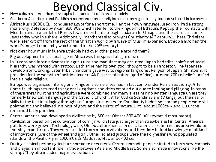  • • • Beyond Classical Civ. New cultures in Americas developed independent of