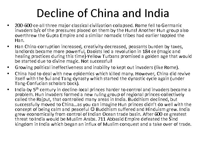 Decline of China and India • • • 200 -600 ce-all three major classical