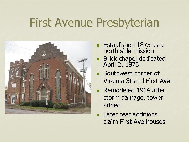 First Avenue Presbyterian n n Established 1875 as a north side mission Brick chapel