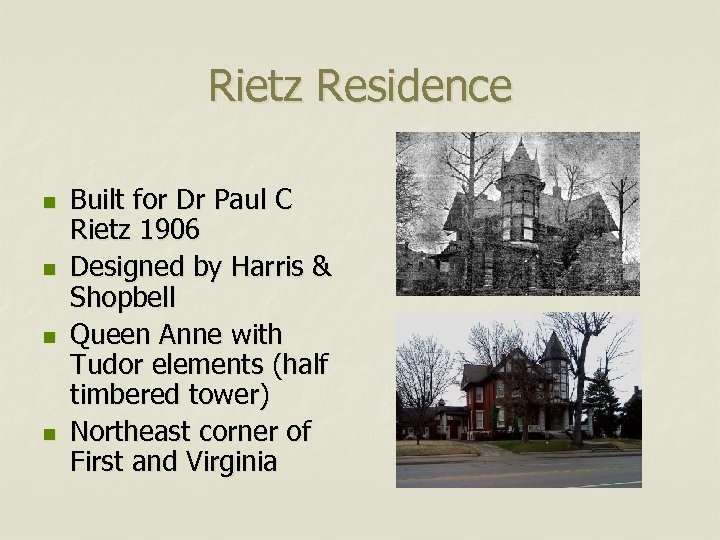 Rietz Residence n n Built for Dr Paul C Rietz 1906 Designed by Harris