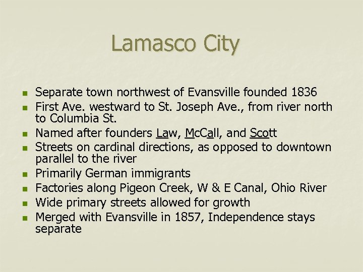Lamasco City n n n n Separate town northwest of Evansville founded 1836 First