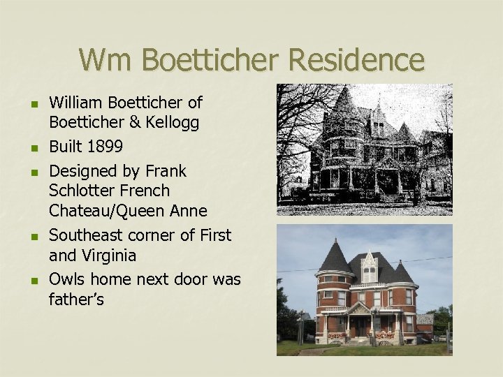 Wm Boetticher Residence n n n William Boetticher of Boetticher & Kellogg Built 1899