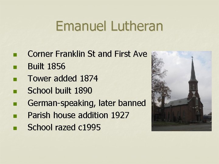 Emanuel Lutheran n n n Corner Franklin St and First Ave Built 1856 Tower