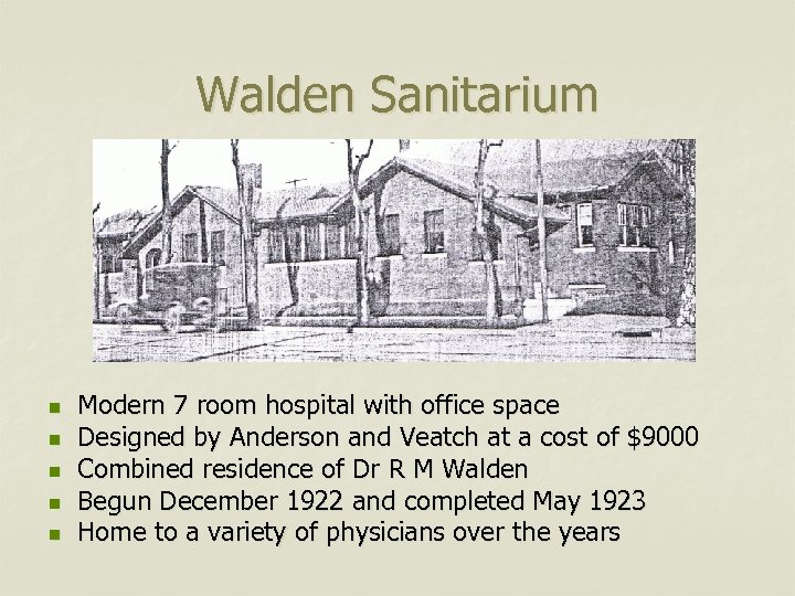 Walden Sanitarium n n n Modern 7 room hospital with office space Designed by