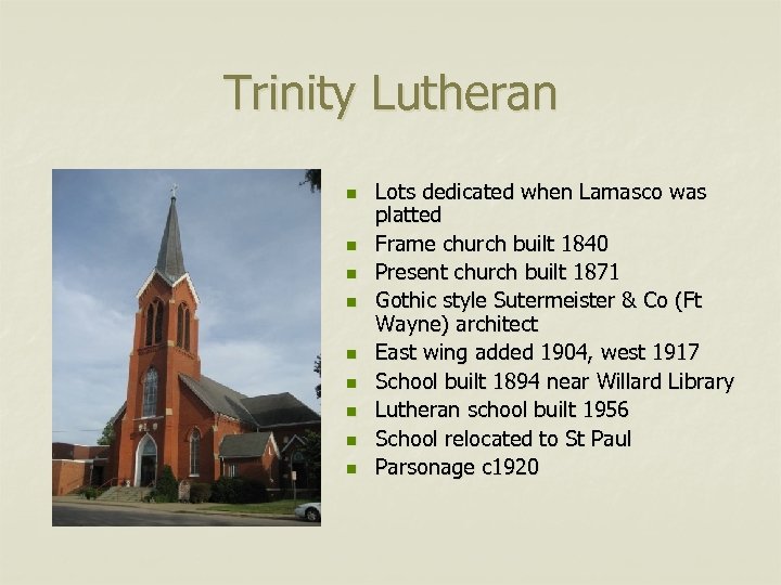 Trinity Lutheran n n n n Lots dedicated when Lamasco was platted Frame church