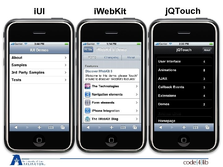 i. UI i. Web. Kit j. QTouch 