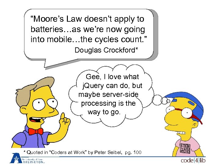 “Moore’s Law doesn’t apply to batteries…as we’re now going into mobile…the cycles count. ”