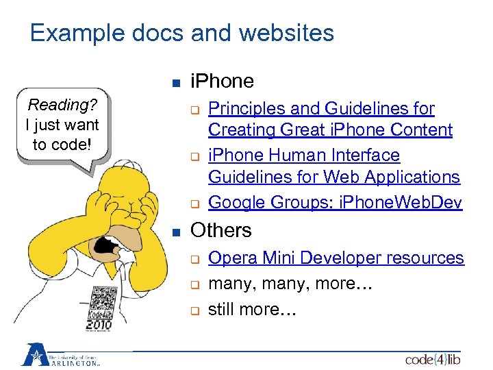 Example docs and websites n Reading? I just want to code! i. Phone q