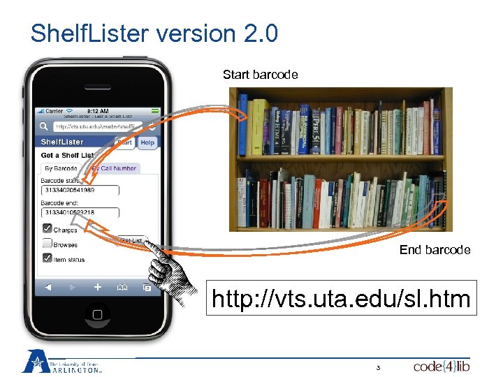 Shelf. Lister version 2. 0 Start barcode End barcode http: //vts. uta. edu/sl. htm