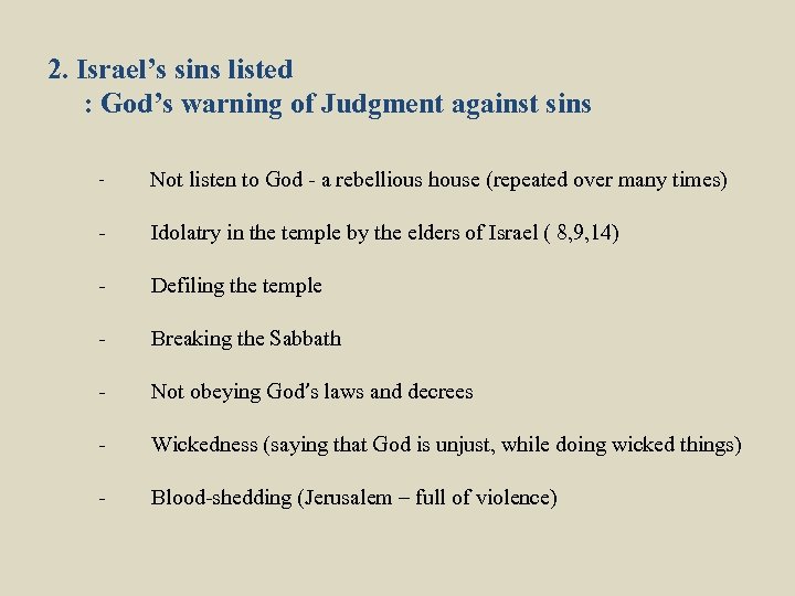 2. Israel’s sins listed : God’s warning of Judgment against sins - Not listen