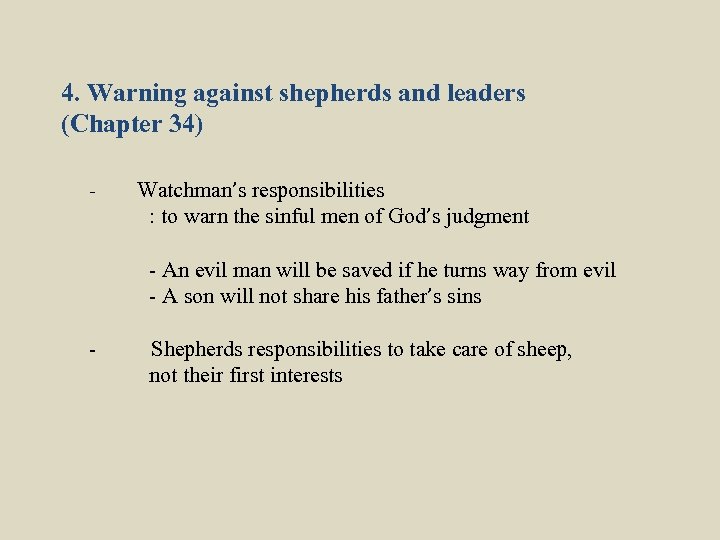 4. Warning against shepherds and leaders (Chapter 34) - Watchman’s responsibilities : to warn