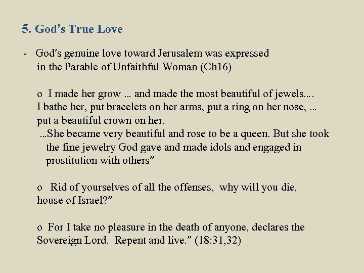 5. God’s True Love - God’s genuine love toward Jerusalem was expressed in the