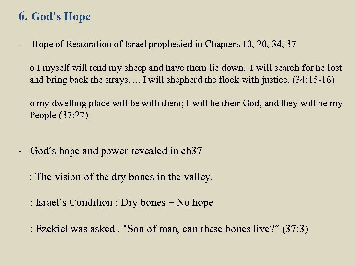 6. God’s Hope - Hope of Restoration of Israel prophesied in Chapters 10, 20,