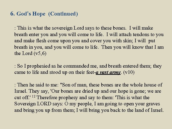 6. God’s Hope (Continued) : This is what the sovereign Lord says to these