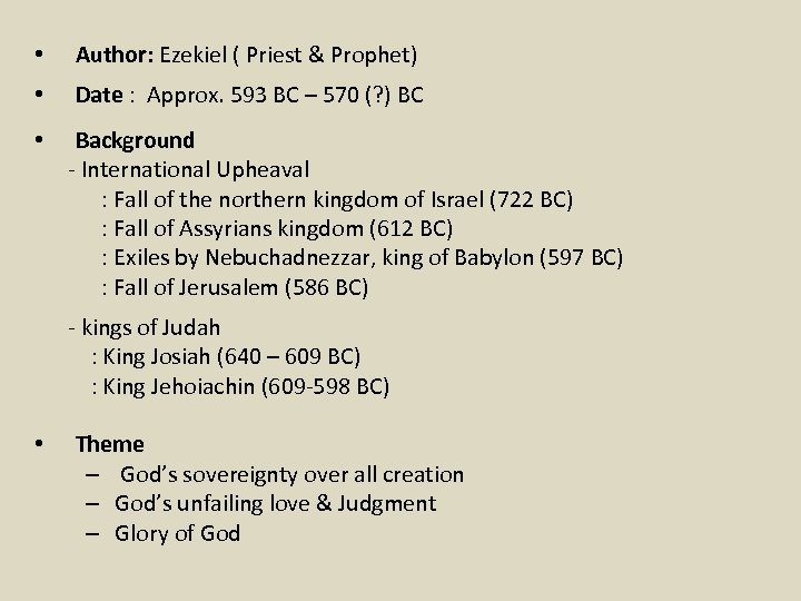  • Author: Ezekiel ( Priest & Prophet) • Date : Approx. 593 BC