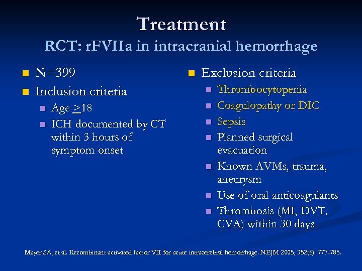 Treatment RCT: r. FVIIa in intracranial hemorrhage n n N=399 Inclusion criteria n n