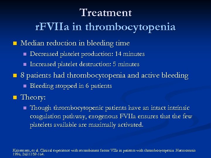 Treatment r. FVIIa in thrombocytopenia n Median reduction in bleeding time n n n