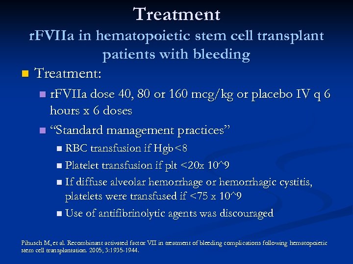 Treatment r. FVIIa in hematopoietic stem cell transplant patients with bleeding n Treatment: r.