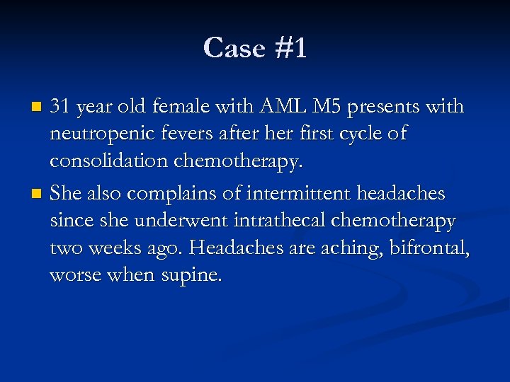 Case #1 31 year old female with AML M 5 presents with neutropenic fevers
