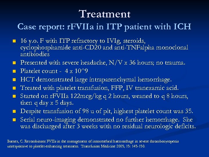 Treatment Case report: r. FVIIa in ITP patient with ICH n n n n