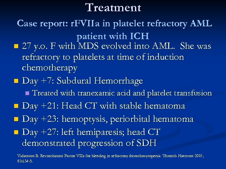 Treatment Case report: r. FVIIa in platelet refractory AML patient with ICH n 27