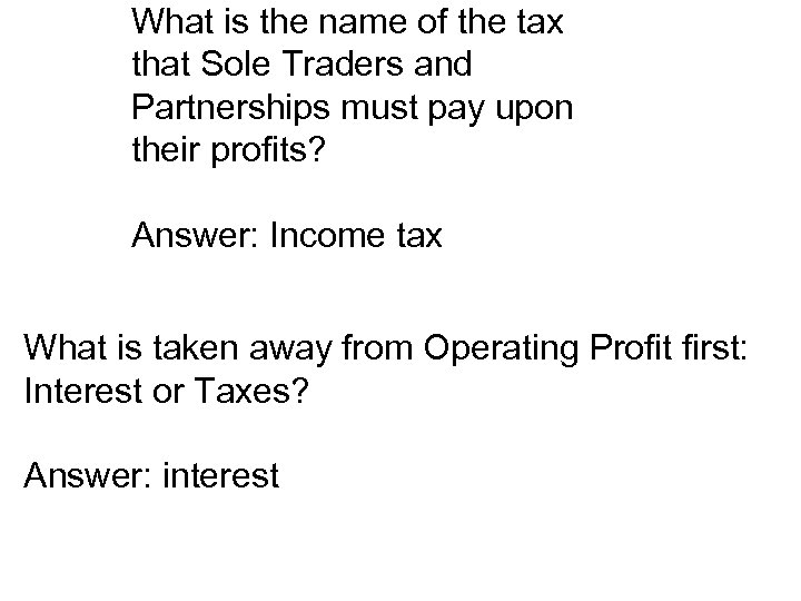 What is the name of the tax that Sole Traders and Partnerships must pay