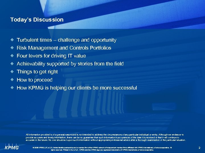 Today’s Discussion Turbulent times – challenge and opportunity Risk Management and Controls Portfolios Four