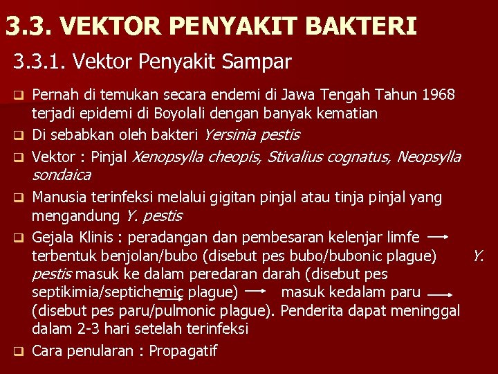 3. 3. VEKTOR PENYAKIT BAKTERI 3. 3. 1. Vektor Penyakit Sampar Pernah di temukan