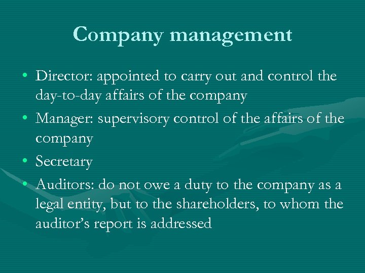 Company management • Director: appointed to carry out and control the day-to-day affairs of