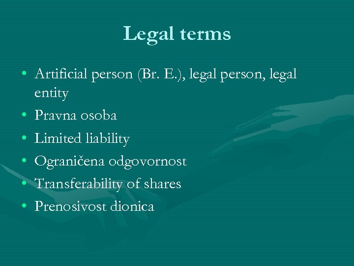 Legal terms • Artificial person (Br. E. ), legal person, legal entity • Pravna