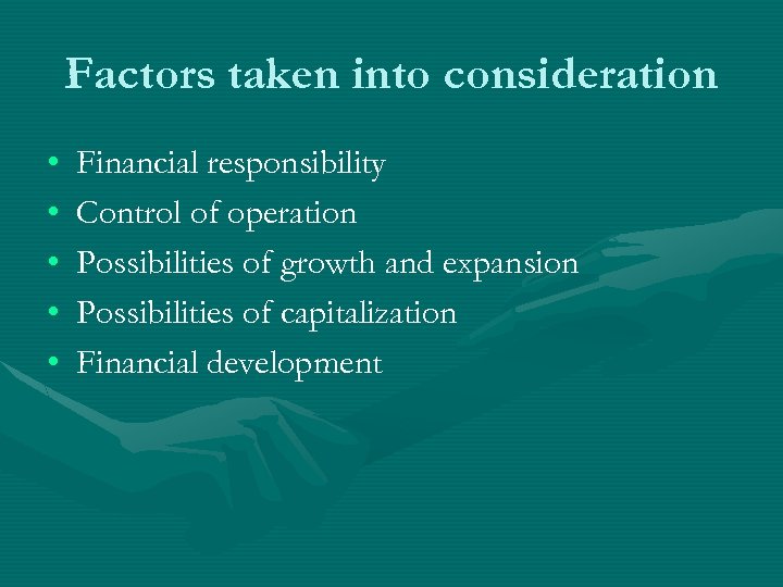 Factors taken into consideration • • • Financial responsibility Control of operation Possibilities of