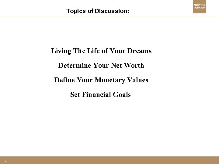 Topics of Discussion: Living The Life of Your Dreams Determine Your Net Worth Define