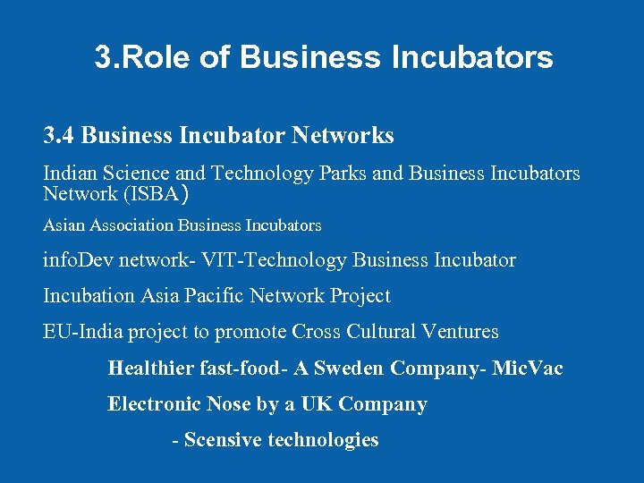 Role of Business Incubation systems for facilitating Technology