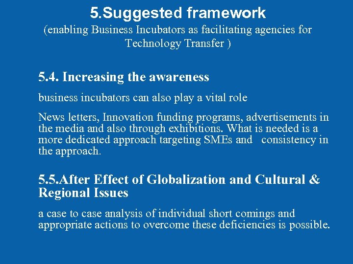 5. Suggested framework (enabling Business Incubators as facilitating agencies for Technology Transfer ) 5.