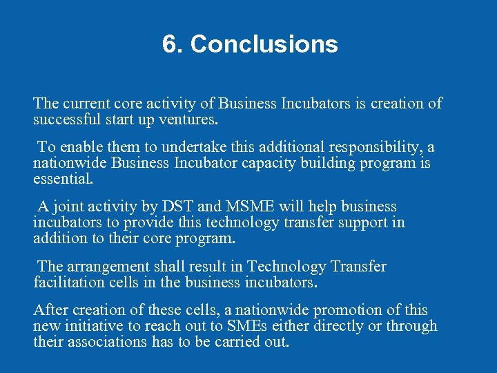 6. Conclusions The current core activity of Business Incubators is creation of successful start