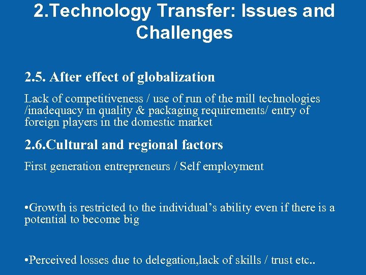2. Technology Transfer: Issues and Challenges 2. 5. After effect of globalization Lack of