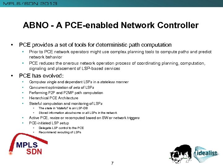 ABNO - A PCE-enabled Network Controller • PCE provides a set of tools for
