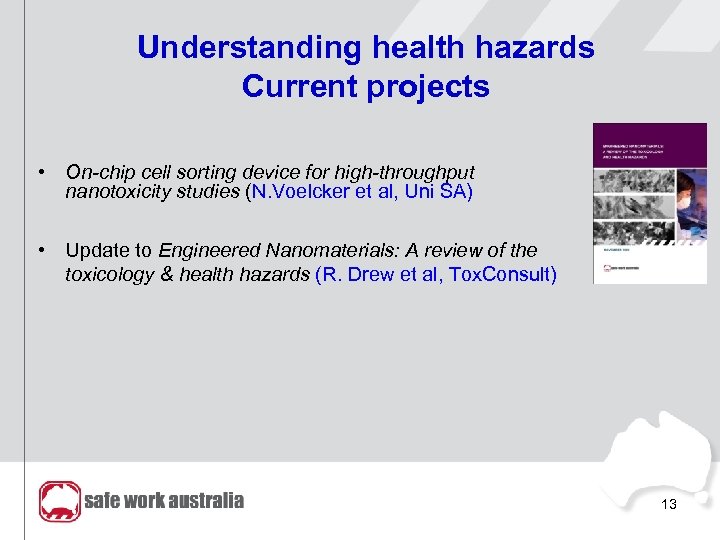 Understanding health hazards Current projects • On-chip cell sorting device for high-throughput nanotoxicity studies