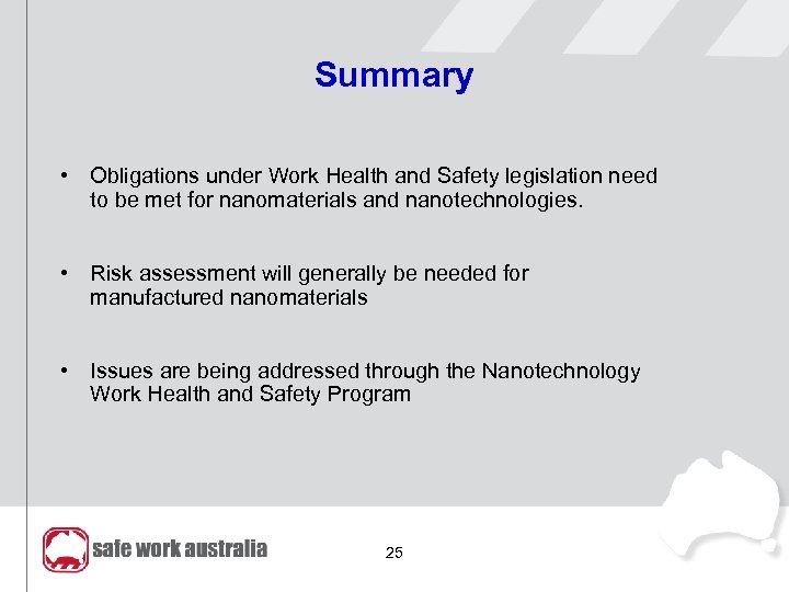 Summary • Obligations under Work Health and Safety legislation need to be met for