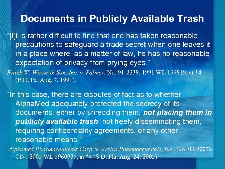Documents in Publicly Available Trash “[I]t is rather difficult to find that one has