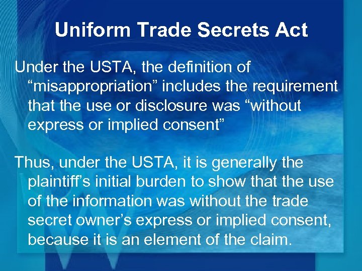 Uniform Trade Secrets Act Under the USTA, the definition of “misappropriation” includes the requirement