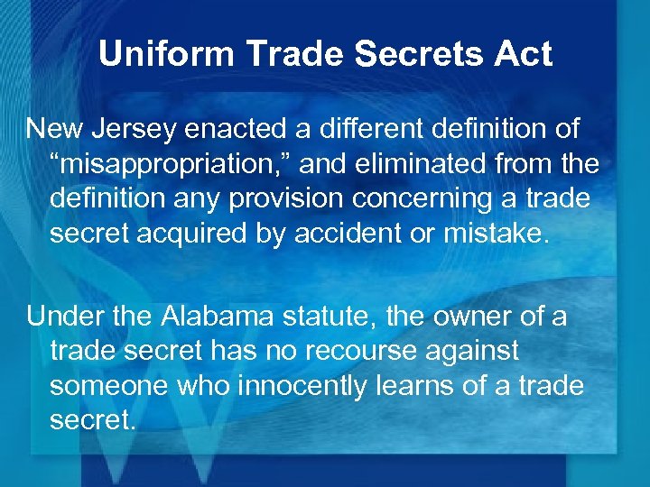 Uniform Trade Secrets Act New Jersey enacted a different definition of “misappropriation, ” and
